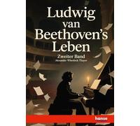 Ludwig van Beethoven's Leben: Zweiter Band