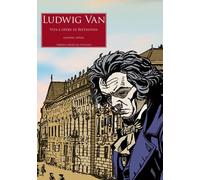 Ludwig Van. Vita E Opere Di Beethoven - - 2024