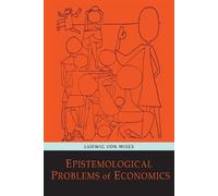 Ludwig Von Mises Epistemological Problems of Economics (Tascabile)
