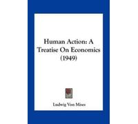 Ludwig Von Mises Human Action (Tascabile)