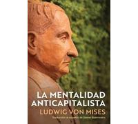 Ludwig Von Mises La Mentalidad Anticapitalista (Tascabile)
