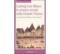 Ludwig von Mises: le scienze sociali nella grande Vienna