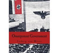 Ludwig Von Mises Omnipotent Government (Tascabile)