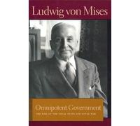 Ludwig von Mises Omnipotent Government (Tascabile)