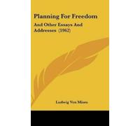Ludwig Von Mise Planning For Freedom: And Other Essays And Ad (Copertina rigida)