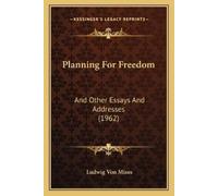 Ludwig Von Mise Planning For Freedom: And Other Essays And Addresses (Tascabile)