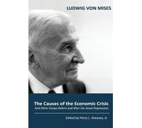 Ludwig Von Mises The Causes of the Economic Crisis (Tascabile)