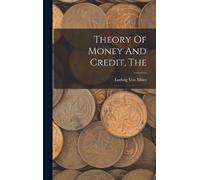 Ludwig Von Mises The Theory Of Money And Credit (Copertina rigida)