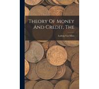 Ludwig Von Mises The Theory Of Money And Credit (Tascabile)