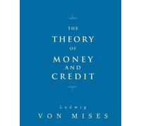 Ludwig Von Mises The Theory of Money and Credit (Tascabile)