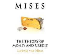 Ludwig Von Mises The Theory of Money and Credit (Tascabile)