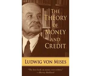 Ludwig von Mises The Theory of Money and Credit (Tascabile)