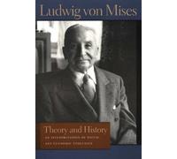 Ludwig von Mises Theory & History (Tascabile)
