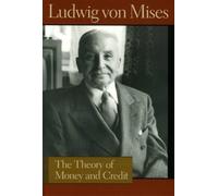Ludwig Von Mises Theory of Money & Credit (Tascabile)