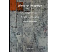 Ludwig von Wittgenstein: Tractatus Logico Philosophicus: A visual interpretation