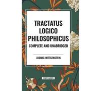 Ludwig Wittgens Tractatus Logico-Philosophicus Complete and U (Copertina rigida)