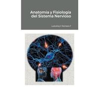 Ludwing Romero Anatomia y Fisiología del Sistema Nervioso II (Tascabile)