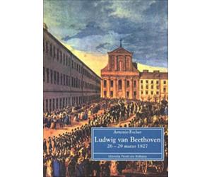 Ludwing van Beethoven 26-29 marzo 1827 - Focher Artemio