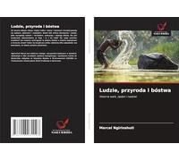 Ludzie, przyroda i bóstwa: Historia walk, ¿¿da¿ i nadziei