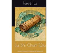 Lü Shi Chun Qiu: Annali di Primavera e Autunno del Maestro Lü