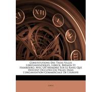 Lübeck Constitutions Des Trois Villes Libresanséatiques, Lubeck, Brê (Tascabile)