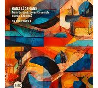 Hans Ludemann, Transeuropeexpress Ensemble & Burcu Karadag On the edges 4 (CD)