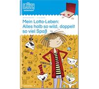 LÜK 3. Klasse - Mathematik: Mein Lotta-Leben: Alles halb so wild, doppelt so viel Spaß