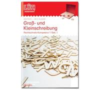 LÜK. Rechtschreibkompetenz Sekundarstufe I. Groß- und Kleinschreibung: Groß oder klein? Sek. I / Band 3: Groß- und Kleinschreibung ab Klasse 5