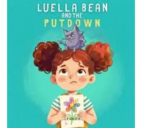 Luella Bean and the Putdown: A Children's Book About Self-Doubt, Comparison, and Being Kind to Yourself (Ages 3-8)