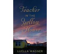 Luella Wagner Teacher in the Yellow House (Tascabile)