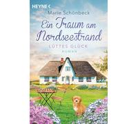 Lüttes Glück - Ein Traum am Nordseestrand: Roman: 1