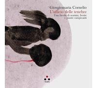 L'ufficio delle tenebre. Una favola di uomini, bestie e piante rampicanti