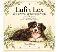 Lufi e Lex: Così diversi, eppure così vicini