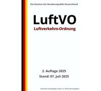 Luftverkehrs-Ordnung - LuftVO, 2. Auflage 2025: Die Gesetze der Bundesrepublik Deutschland