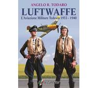 Luftwaffe. L'aviazione militare tedesca 1933-1940