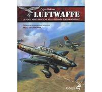 Luftwaffe. Le forze aeree tedesche nella seconda guerra mondiale