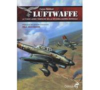 Luftwaffe. Le forze aeree tedesche nella seconda guerra mondiale