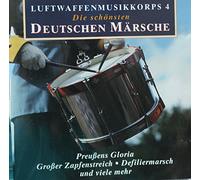 Luftwaffenmusikkorps 4 - Die Schönsten Deutschen Märsche