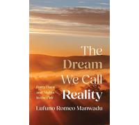 Lufuno Romeo Manwadu The Dream We Call Reality (Tascabile)