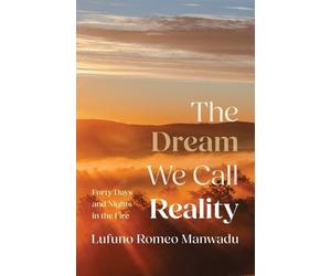 Lufuno Romeo Manwadu The Dream We Call Reality (Tascabile)