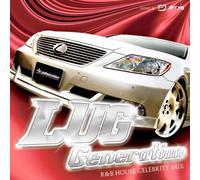LUG GENERATION ~Celebrity R&B HOUSE Mix~ Mixed by DJ村内