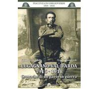Lugagnano Val D'Arda 1915-1918. Cronache di un paese in guerra