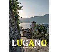 Lugano: A Beautifully Curated Coffee Table Book for Travel and Tourism Enthusiasts