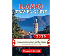 Lugano Travel Guide 2026: Essential Information to Discover the largest city in the southern Swiss region of Ticino Like a Local, Complete with Insider Tips and a Detailed Map