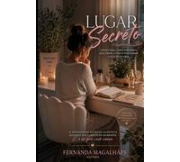 LUGAR SECRETO: Devocional para mulheres que lutam e oram por aquilo que Deus uniu.