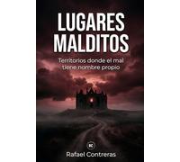 Lugares Malditos: Territorios donde el mal tiene nombre propio