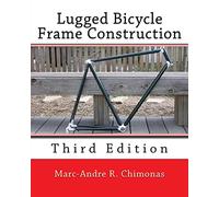 Marc-Andre R Chimonas Lugged Bicycle Frame Construction (Tascabile)