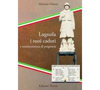 Lugnola i suoi caduti e testimonianza di prigionia