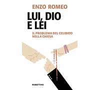Lui, Dio e lei. Il problema del celibato nella Chiesa