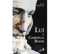 Lui E Gabrielle Bossis - Lucia Barocchi - 2014
